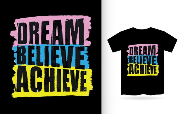 Download Dream believe achieve typography for t shirt | Premium Vector