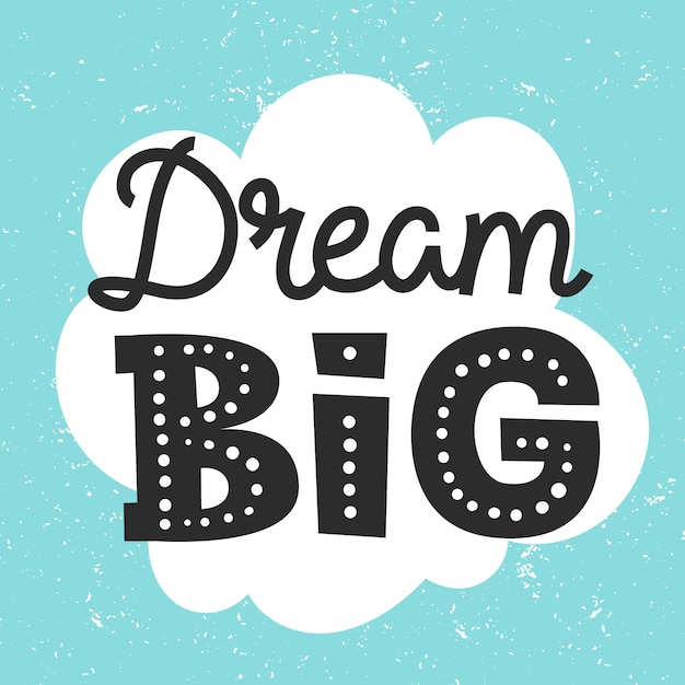 Premium Vector | Dream big quote, cute motivation print with hand drawn ...