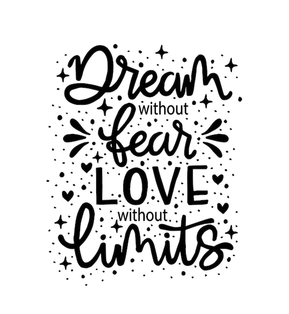 Premium Vector | Dream without fear, love without limits. motivational