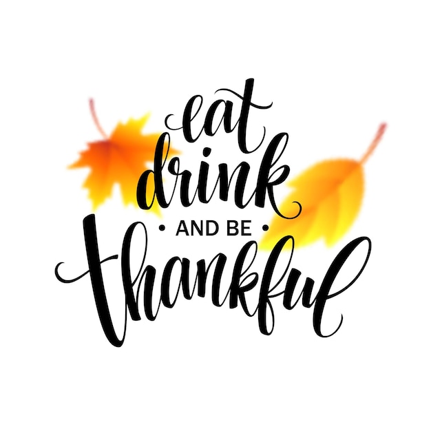 Free Eat Drink Be Thankful Vectors 40 Images In Ai Eps Format