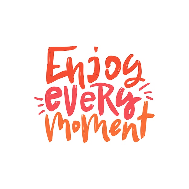 Enjoy every moment картинка