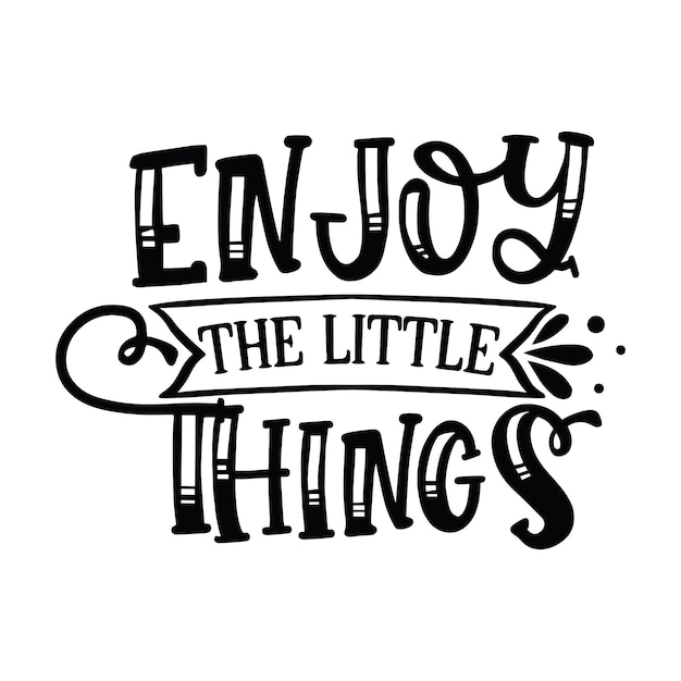 Premium Vector | Enjoy the little things