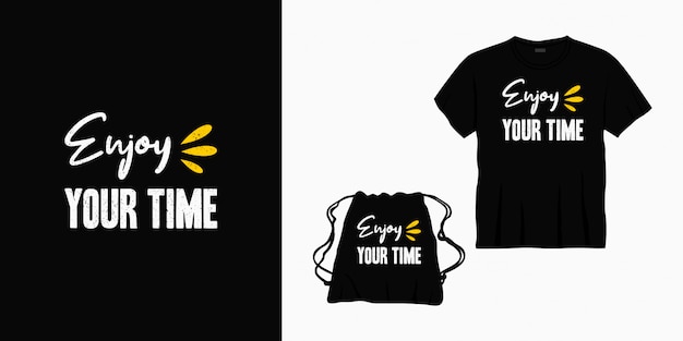 Download Free Enjoy Your Time Typography Lettering Design For T Shirt Bag Or Use our free logo maker to create a logo and build your brand. Put your logo on business cards, promotional products, or your website for brand visibility.