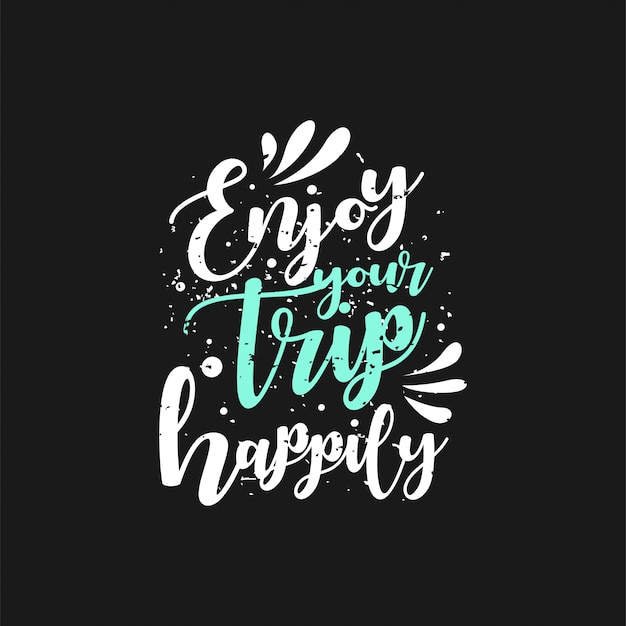 enjoy your trip saying