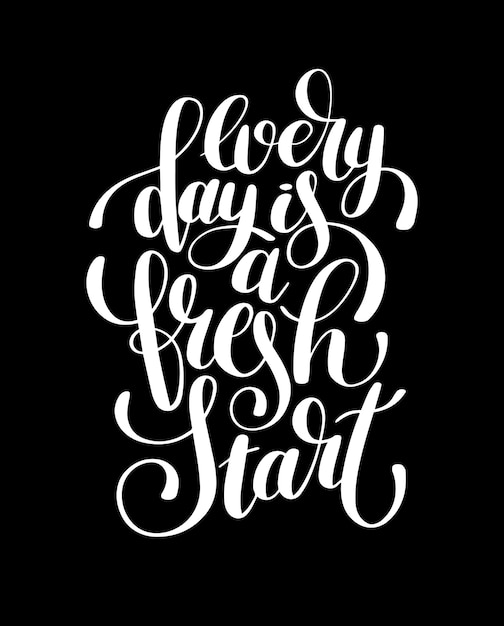 Premium Vector | Every day is a fresh start handwritten lettering ...