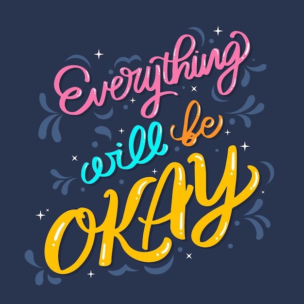 everything-will-be-ok-lettering-positive-quote-style_23-2148506870.jpg