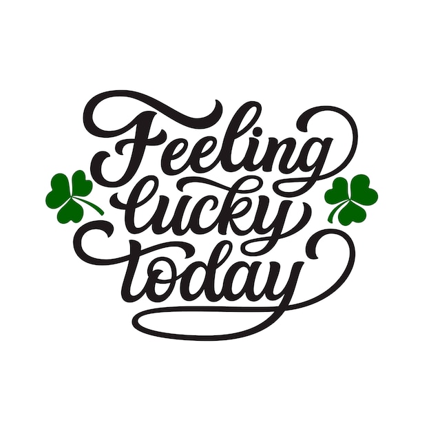 Premium Vector Feeling lucky today poster