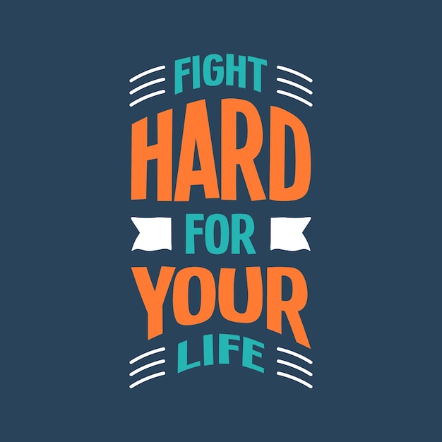 Premium Vector | Fight hard for your life lettering quotes typography ...