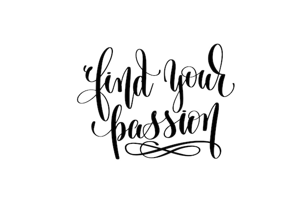 Premium Vector | Find your passion hand written lettering inscription ...