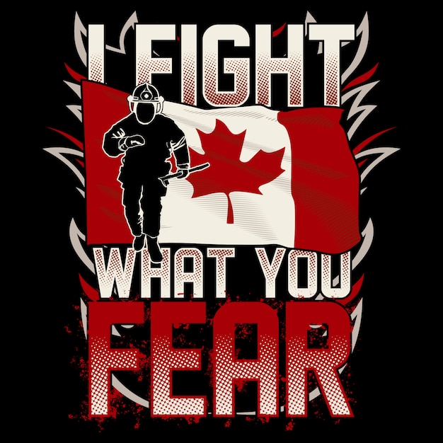 Download Firefighter canadian flag, i fight what you fear | Premium ...