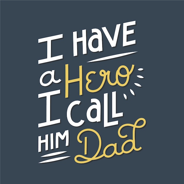 I have a Hero, I call Him Dad - Flat typography design father's day Free Vector