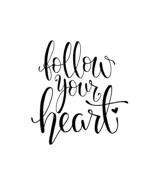 Premium Vector | Follow your heart - inscription hand lettering vector ...