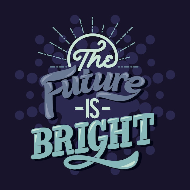 The future is bright. motivational sayings & quotes | Premium Vector
