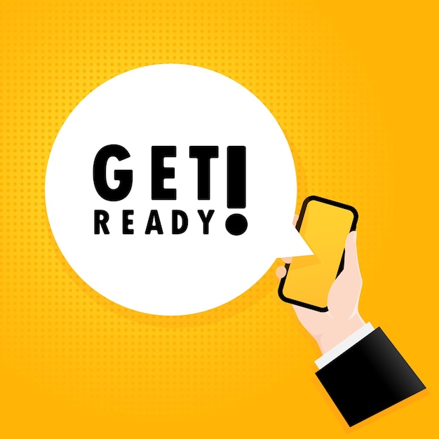 Premium Vector | Get ready. smartphone with a bubble text. poster with ...