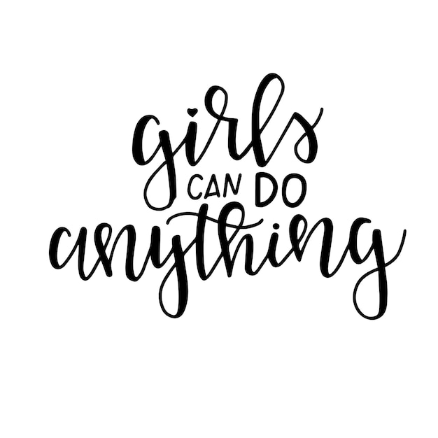 Premium Vector | Girls can do anything hand drawn typography poster or ...