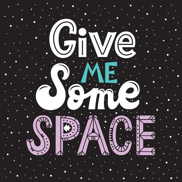 Give me some space lettering Vector | Premium Download