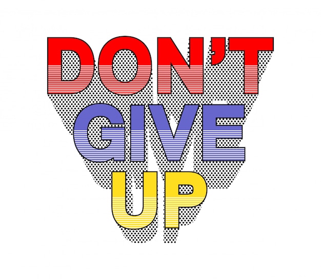 premium-vector-don-t-give-up-typography-for-print-t-shirt