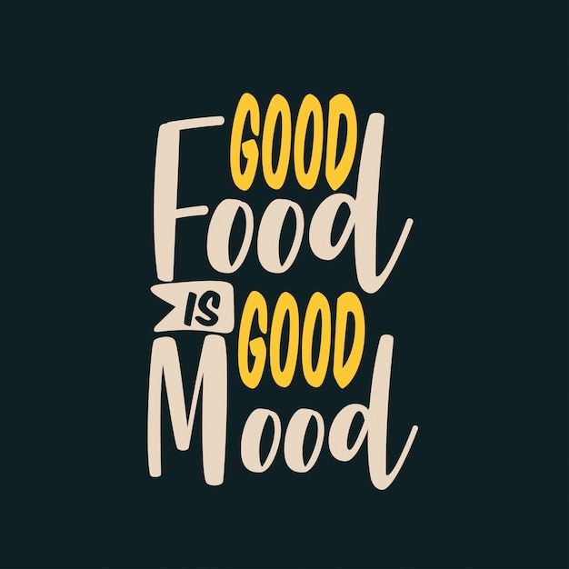 Premium Vector | Good food is good mood lettering