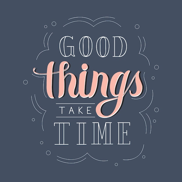 Free Vector Good Things Take Time Typography Design Illustration