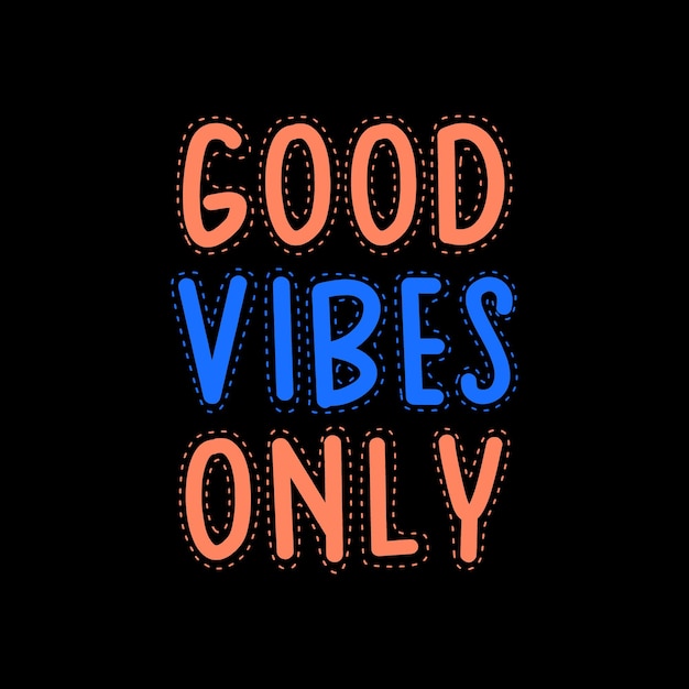 Premium Vector | Good vibes only typography lettering