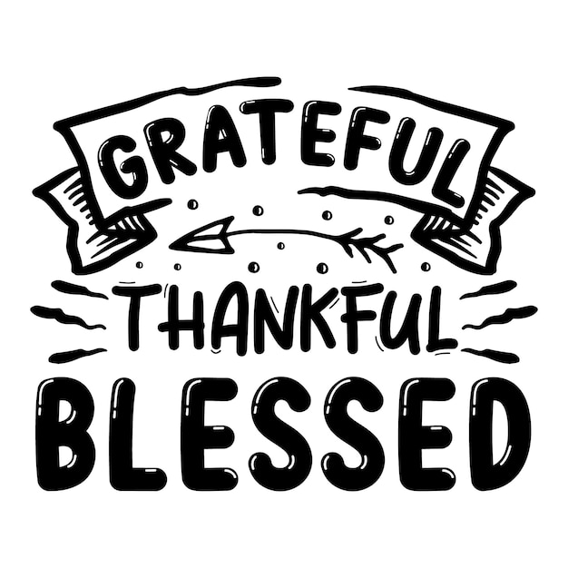 Premium Vector Grateful Thankful Blessed Unique Typography Element Premium Vector Design 3126