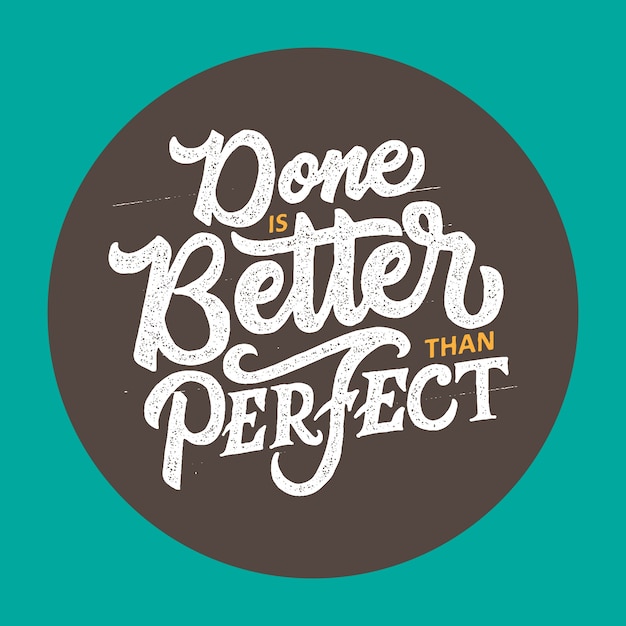 Premium Vector Hand Drawn Motivational Quote Done Is Better Than Perfect