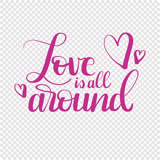 Download Hand drawn text love is all around for valentine's day ...