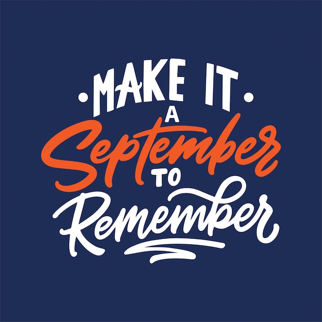 Premium Vector | Hand lettering, make it a september to remember