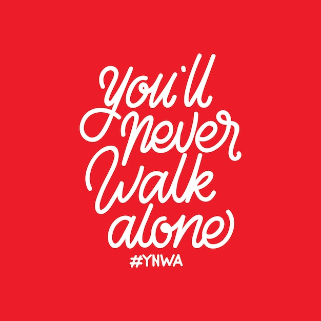 Premium Vector Handlettering Typography You Ll Never Walk Alone