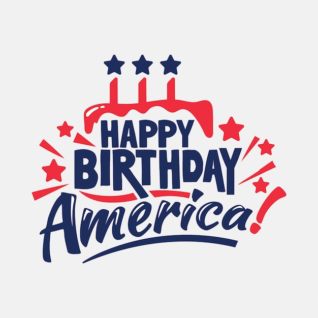 Premium Vector Happy birthday america!. independence day