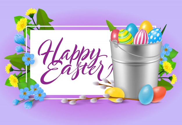 Happy Easter lettering. Inscription with bucket
of colorful eggs.