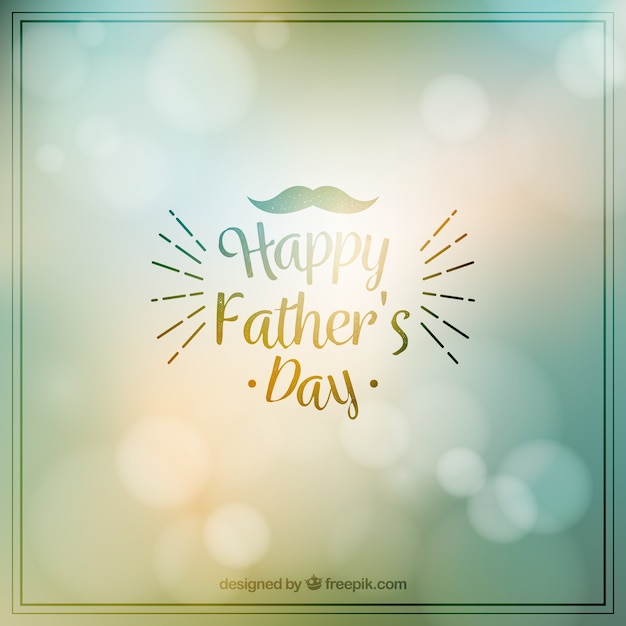 Happy father\'s day with blurred\
background