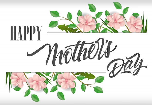 Happy Mother Day lettering with plants and pink\
flowers. Mothers Day greeting card