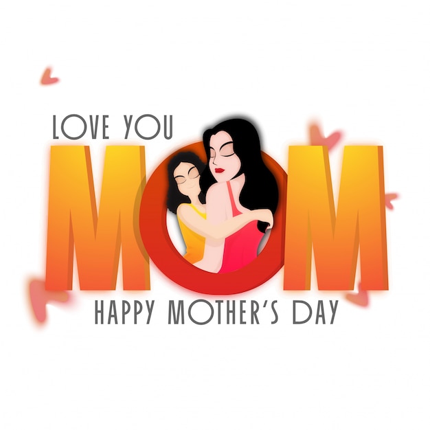 Free Vector Happy Mother S Day Celebration Greeting Card Design With 3d Text Mom And Illustration Of A Daughter Hugging Her Mother