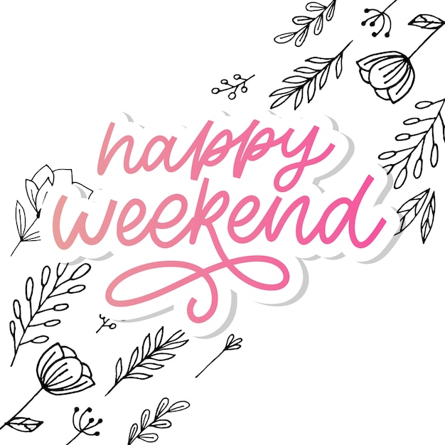 Premium Vector | Happy weekend hand lettering