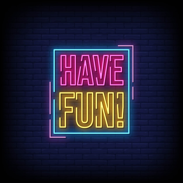 Premium Vector Have Fun Neon Signs Style Text