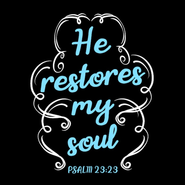 Premium Vector | He restores my soul