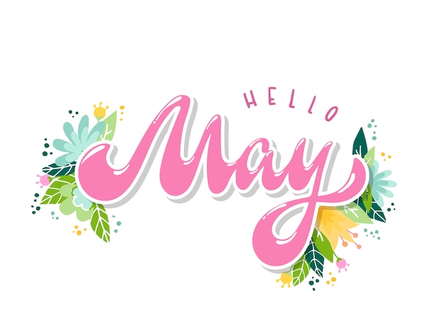 Premium Vector | Hello may lettering quote with flowers and leaves