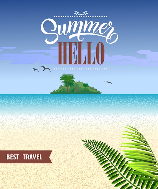 Hello summer best travel flyer with ocean,
beach, tropical island and leaves.