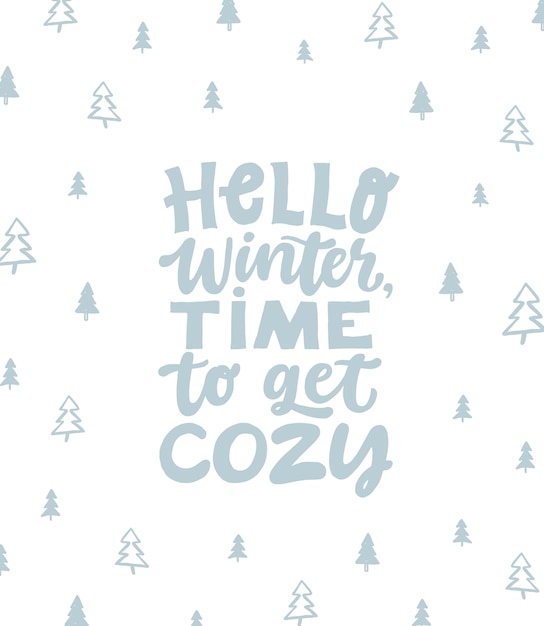 Hello winter, time to get cozy - hand written lettering quote. Vector ...