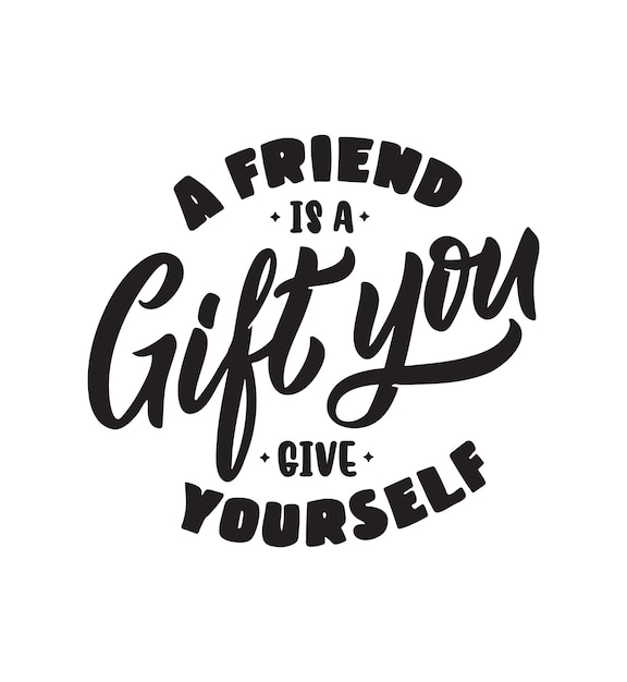 Premium Vector | The holidays phrase a friend is a gift you give ...