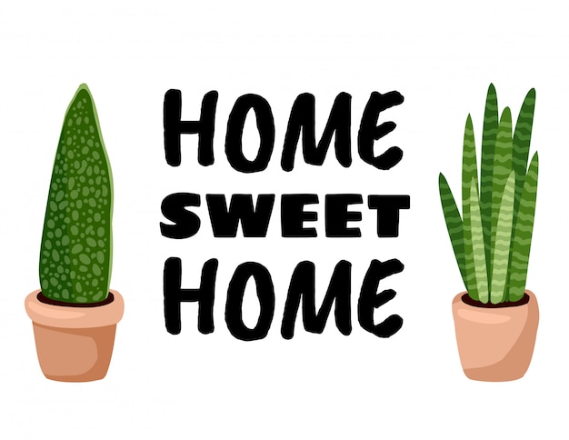 Home sweet home banner. hygge potted succulent plants ...