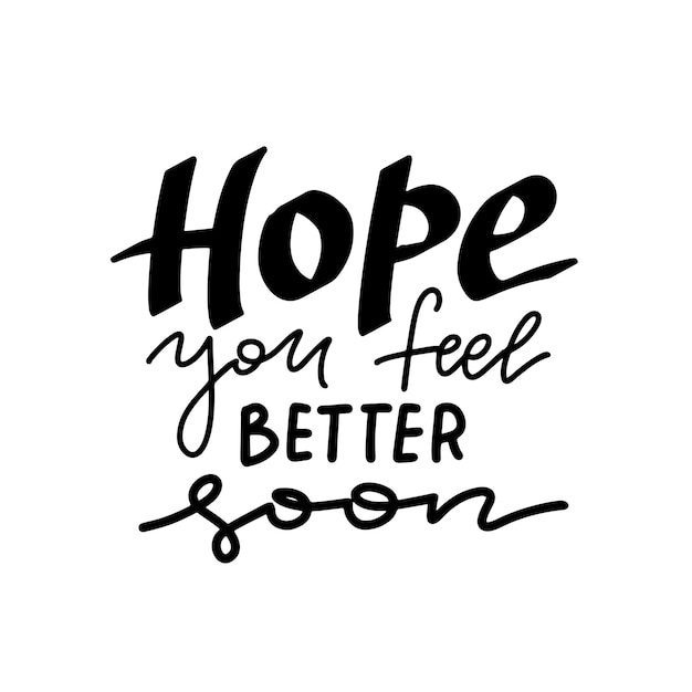 Premium Vector Hope You Feel Better Soon Lettering Phrase