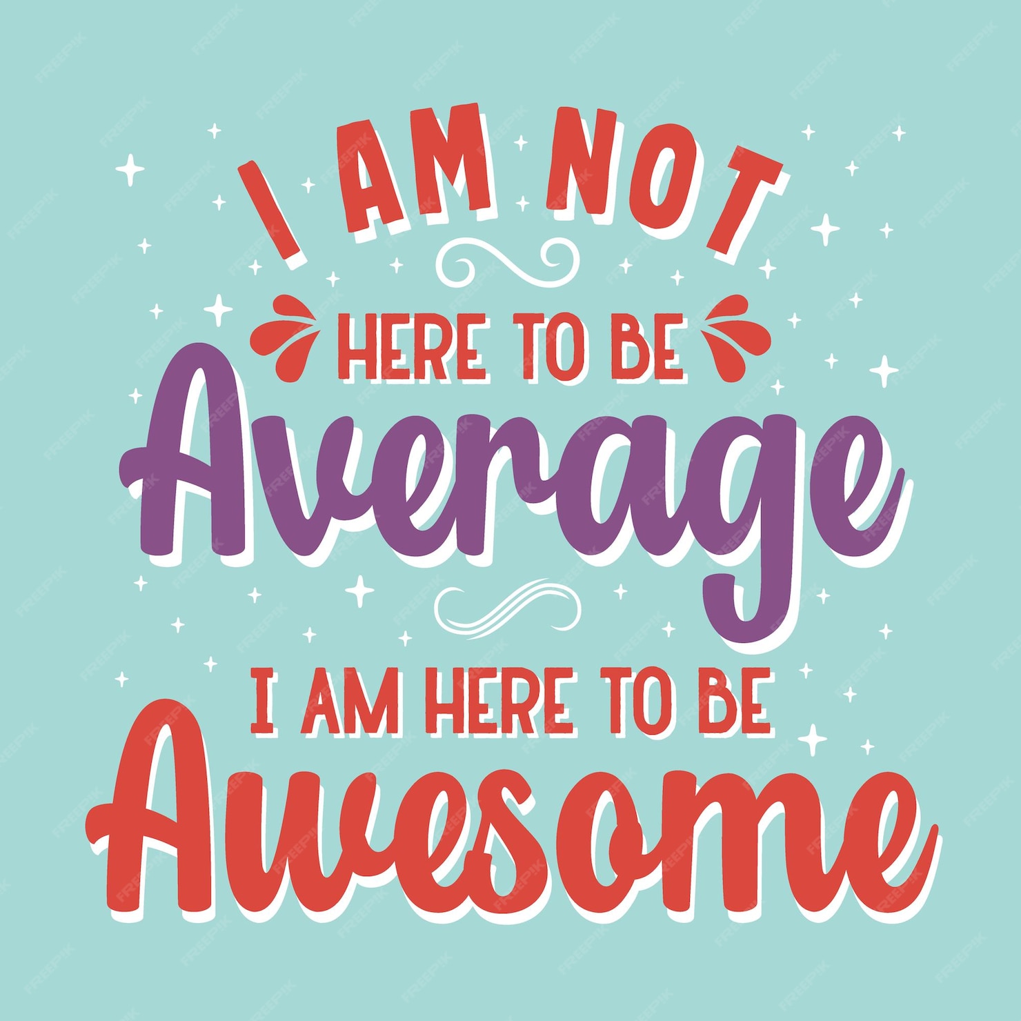 Premium Vector I Am Not Here To Be Average I Am Here To Be Awesome Typography Vector Design