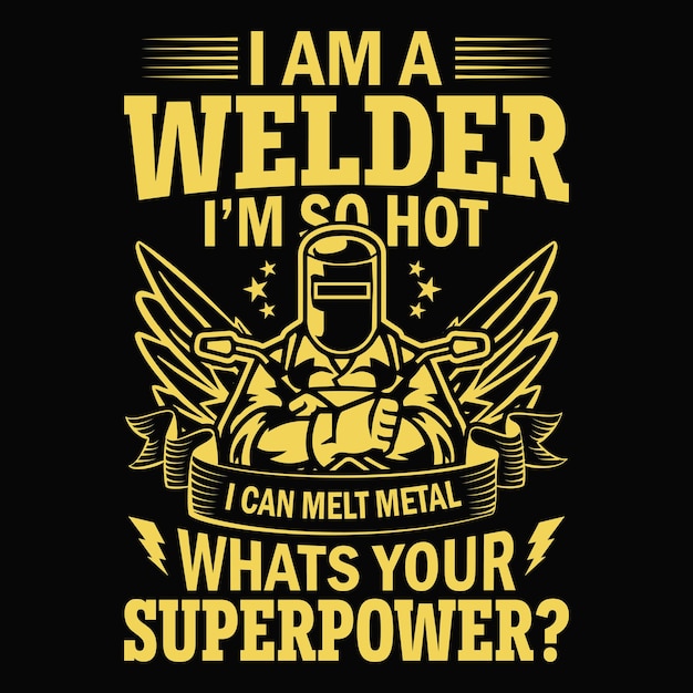 Premium Vector | I am a welder im so hot i can melt metal whats your ...