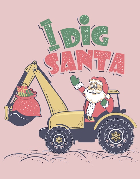 Download I dig santa illustration Vector | Premium Download