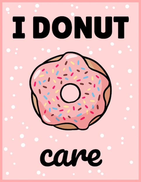 I donut care cute funny postcard. Vector | Premium Download