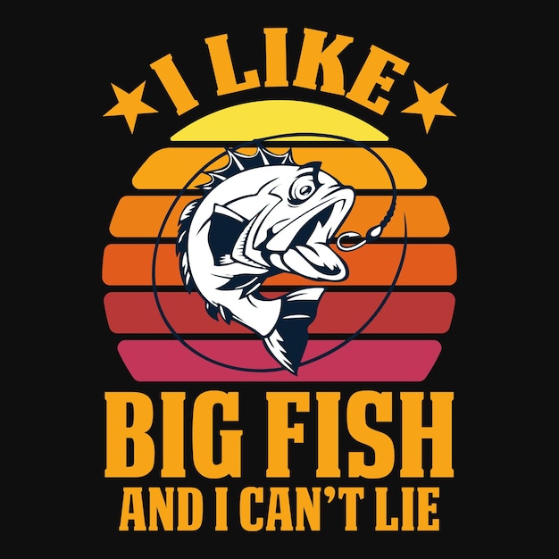 Premium Vector I Like Big Fish And I Cant Lie Fishing T Shirt Or