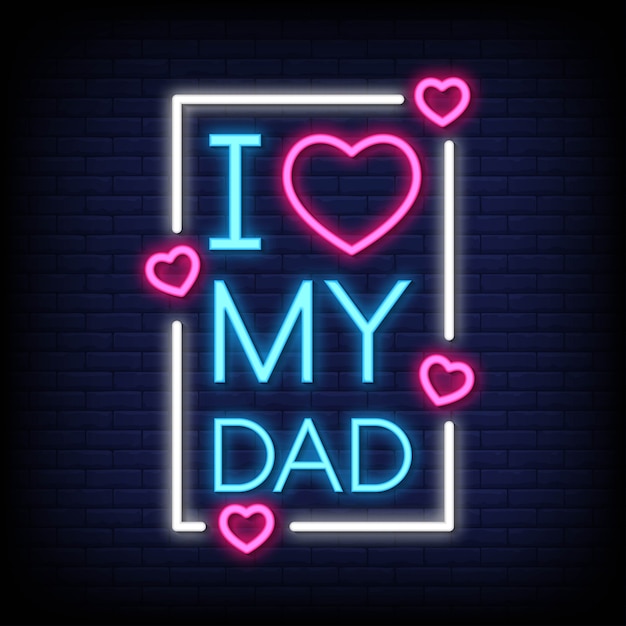 Download I love my dad neon signs Vector | Premium Download