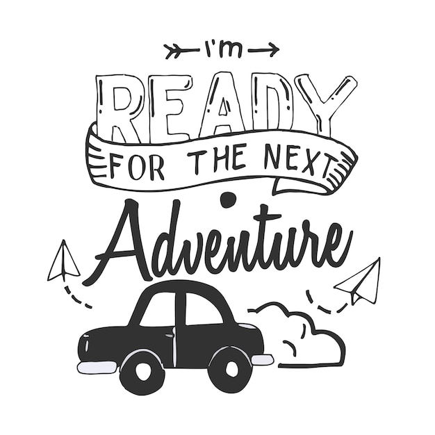 I'm ready for the next adventure Vector | Premium Download